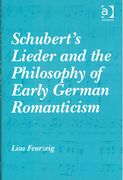 Schubert's Lieder and The Philosophy Of Early German Romanticism.