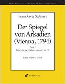 Spiegel von Arkadien (Vienna, 1794) - Part 1 / edited by David J. Buch.