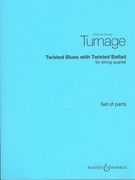Twisted Blues With Twisted Ballad : For String Quartet (2008).