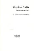 Enchantments : For Violin, Violoncello and Piano (1998-99, Rev. 2013).