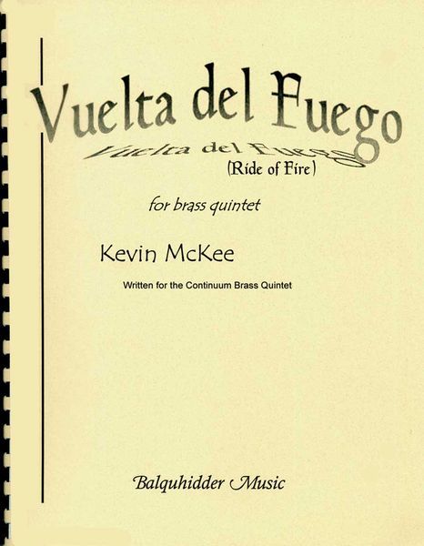 Vuelta Del Fuego (Ride Of Fire) : For Brass Quintet (2007).