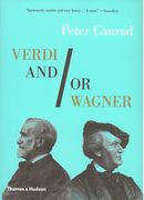 Verdi and/Or Wagner : Two Men, Two Worlds, Two Centuries.