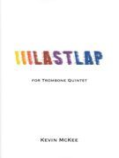 Last Lap : For Trombone Quintet.