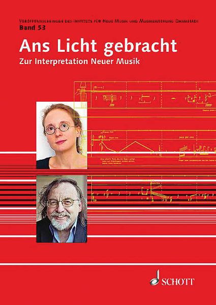 Ans Licht Gebracht : Zur Interpretation Neuer Musik / edited by Jörn Peter Hiekel.