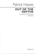 Out Of The Depths : For Soprano, SATB Chorus and Piano (2013).