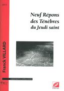 Neuf Repons Des Tenebres Du Jeudi Saint : Pour Choeur Mixte A Cappella (SATB) (2013).