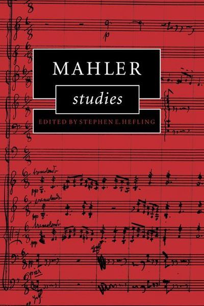 Mahler Studies / Editor Stephen E. Hefling.