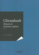 Histoire De la Femme Adultère, C. 191 : Pour Choeur Et Orchestre / edited by Louis Castelain.