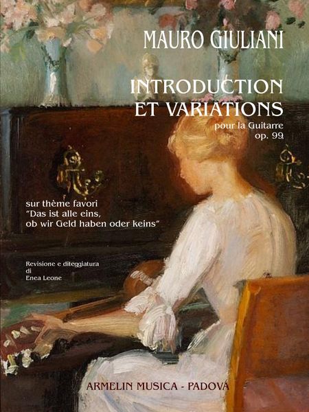 Introduction Et Variations, Op. 99 : Pour la Guitarre / edited by Enea Leone.