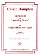 Variations On Amazing Grace : For English Horn and Organ / Ed. by Wayne Leupold.