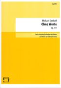 Ohne Worte, Op. 111 : Sechs Gedichte Für Violine und Klavier (2009, 2012).