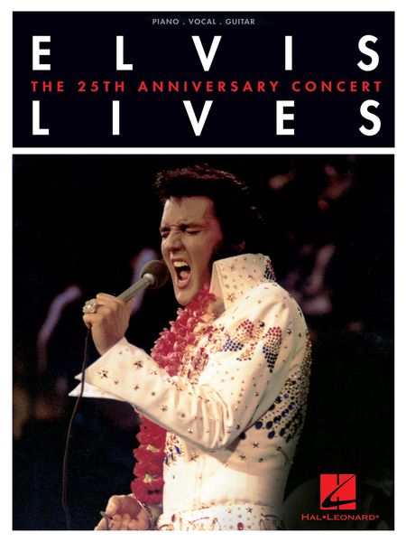 Elvis Lives : The 25th Anniversary Concert.