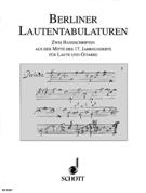 Berliner Lautentabulaturen : Zwei Handschriften Aus der Mitte Des 17. Jahrhunderts.