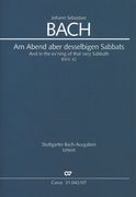 Am Abend Aber Desselbigen Sabbats, BWV 42 : Cantata For Quasimodogeniti Sunday / Ed. Felix Loy.