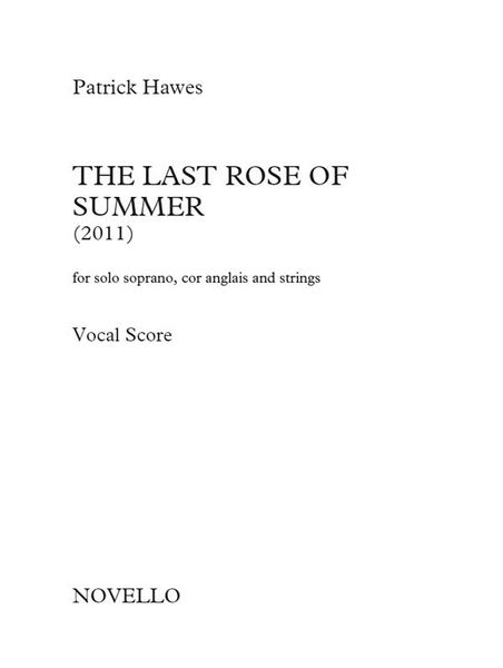 Last Rose Of Summer : For Soprano, Cor Anglais and Strings (2011).