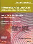 Kontrabassschule III = Method For The Double Bass III : Advanced Course, Vol. 4 For Bass and Piano.