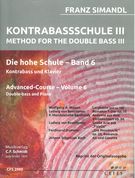 Kontrabassschule III = Method For The Double Bass III : Advanced Course, Vol. 6 For Bass and Piano.