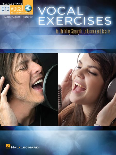 Vocal Exercises For Building Strength, Endurance and Facility.