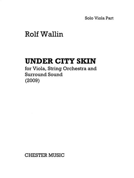 Under City Skin : For Viola, String Orchestra and Surround Sound (2009).
