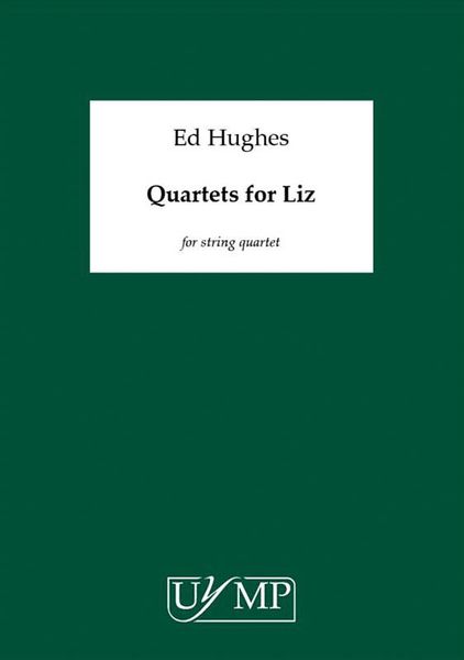 Quartets For Liz : For String Quartet (2012).