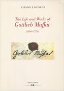 Life and Works of Gottlieb Muffat (1690-1770).