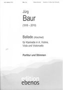 Ballade (Abschied) : Für Klarinette In A, Violine, Viola und Violoncello (2002).