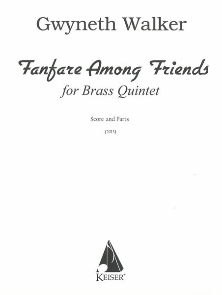 Fanfare Among Friends : For Brass Quintet (2013).