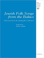 Jewish Folk Songs From The Baltics - Selections From The Melngailis Collection / Ed. Kevin C. Karnes