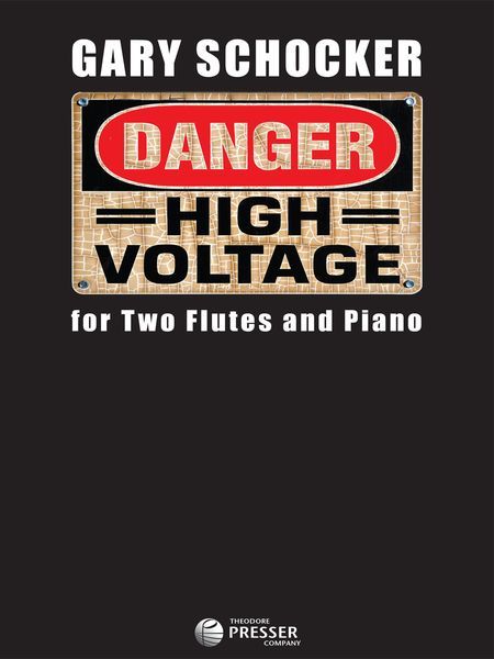 Danger - High Voltage : For Two Flutes and Piano (2013).