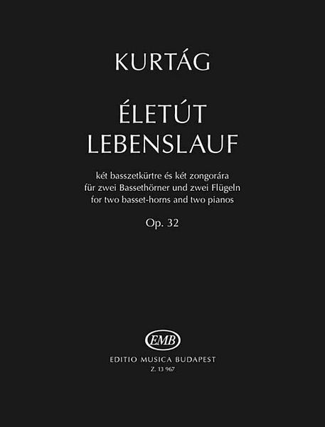 Eletut = Lebenslauf, Op. 32 : For Two Basset Horns and Two Pianos (1992).