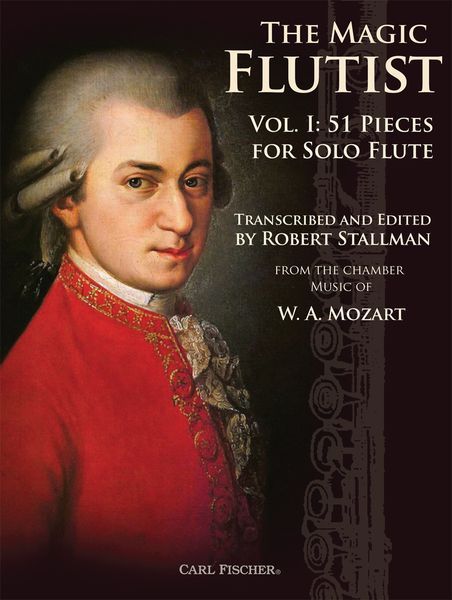 Magic Flutist, Vol. 1 : 51 Pieces For Solo Flute / transcribed and edited by Robert Stallman.