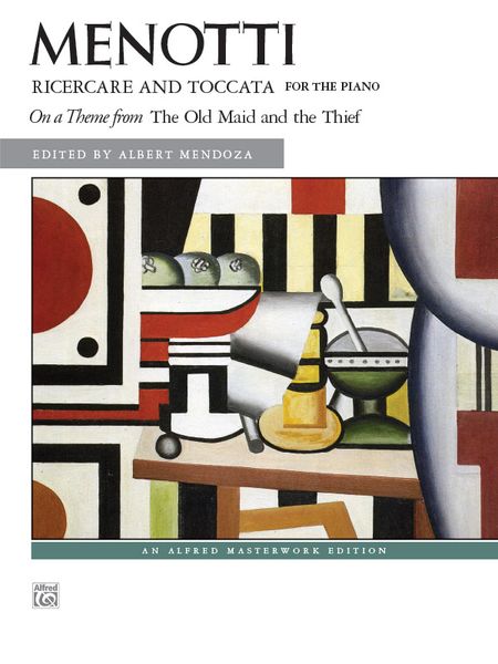 Ricercare and Toccata - On A Theme From The Old Maid and The Thief : For Piano / Ed. Albert Mendoza.