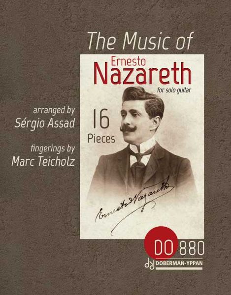 The Music Of Ernesto Nazareth : For Solo Guitar / arranged by Sergio Assad.
