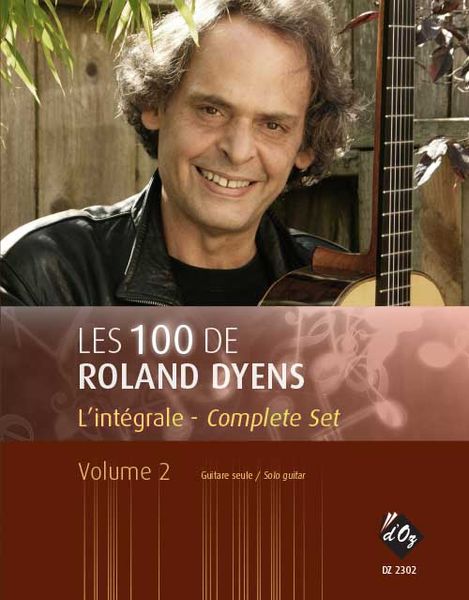100 De Roland Dyens, Complete Set Vol. 2 : For Guitar.