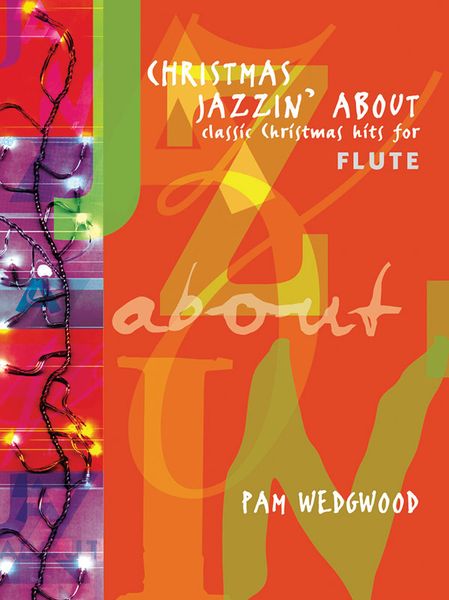 Christmas Jazzin' About : For Flute & Piano.