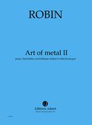 Art Of Metal II : Pour Clarinette Contrebasse Métal Et Dispotif Électronique En Temps Réel (2007).