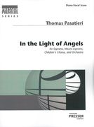 In The Light Of Angels : For Soprano, Mezzo-Soprano, Children's Chorus, and Orchestra.