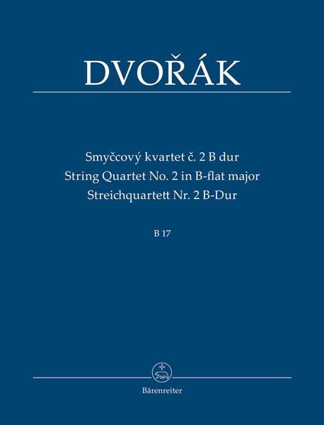 String Quartet No. 2 In B Flat Major, B17 / edited by Antonin Pokorny and Karel Solc.