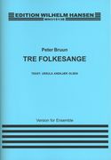 Tre Folkesange : Version For Voice and Ensemble.