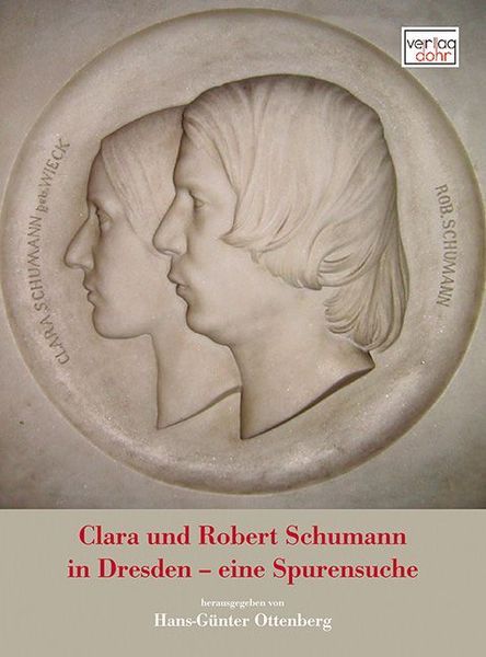 Clara und Robert Schumann In Dresden : Eine Spurensuche / Ed. Hans-Günter Ottenberg.