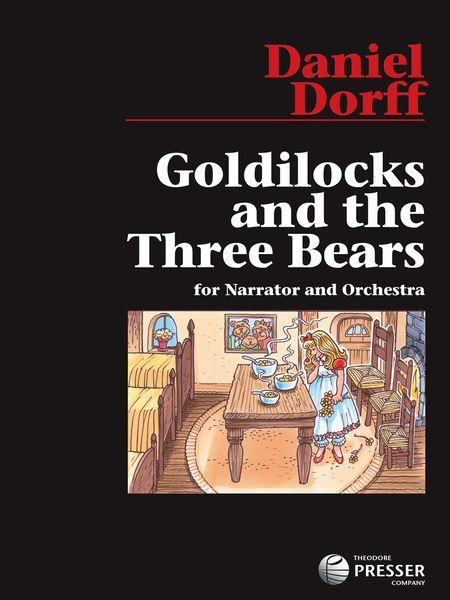 Goldilocks and The Three Bears : For Narrator and Orchestra (2000).