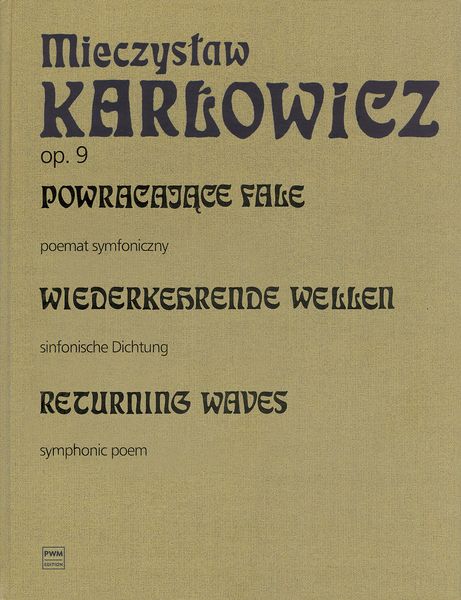 Returning Waves, Op. 9 : Symphonic Poem For Orchestra / edited by Jerzy Salwarowski.