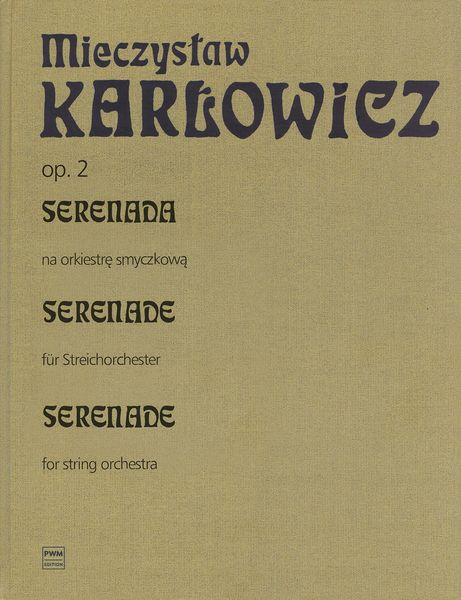 Serenade, Op. 2 : For String Orchestra / edited by Jerzy Salwarowski.