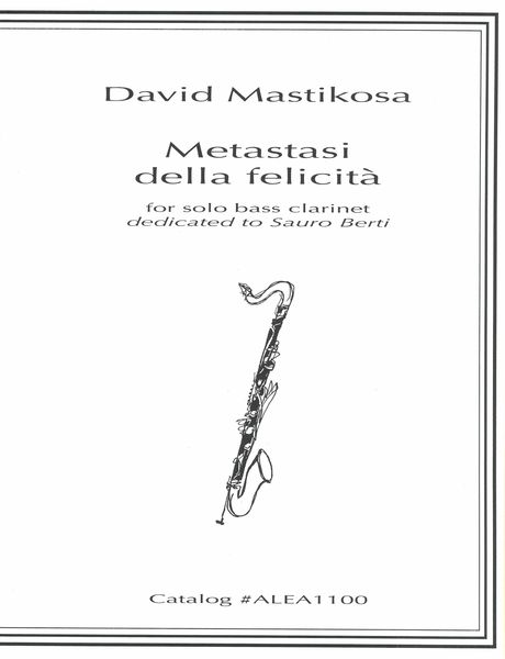 Metastasi Della Felicita : For Solo Bass Clarinet.