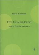 Five Trumpet Pieces For Alevtina Parland : For Trumpet and Piano (2011).