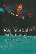 Sami Musical Performance and The Politics Of Indigeneity In Northern Europe.