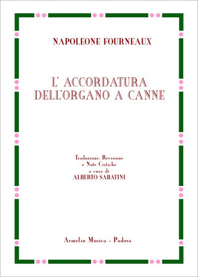 Accordatura Dell'organo A Canne / translated, Revised and edited by Alberto Sabatini.