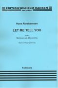 Let Me Tell You : For Soprano and Orchestra (2012-13).
