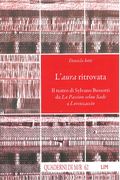 Aura Ritrovata : Il Teatro Di Sylvano Bussotti Da La Passion Selon Sade A Lorenzaccio.