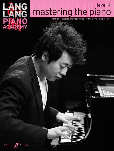 Lang Lang Piano Academy, Level 4 : Technique, Studies and Repertoire For The Developing Pianist.